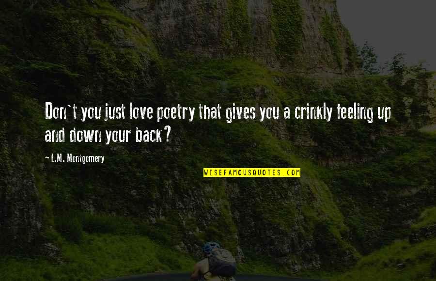 Feeling Down But Not Out Quotes By L.M. Montgomery: Don't you just love poetry that gives you