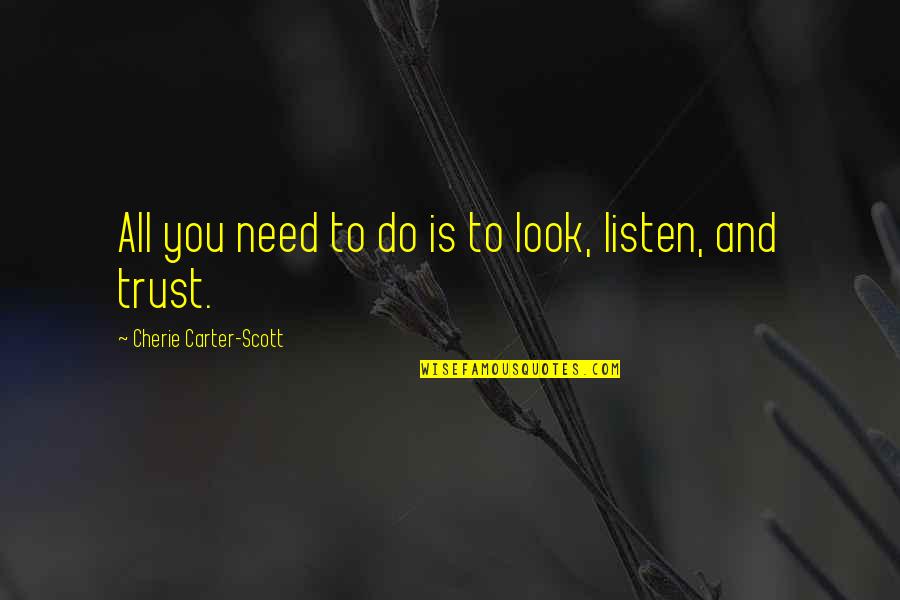 Feeling Good About Something Quotes By Cherie Carter-Scott: All you need to do is to look,