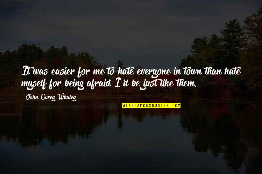 Feeling Inferiority Quotes By John Corey Whaley: It was easier for me to hate everyone