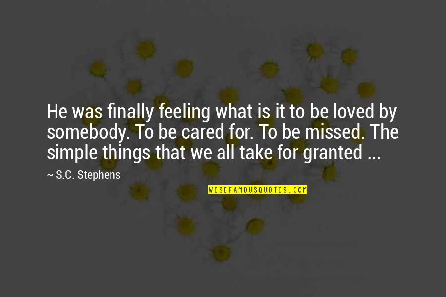 Feeling Simple Quotes By S.C. Stephens: He was finally feeling what is it to