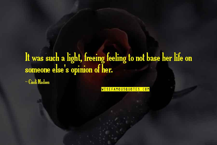 Feeling To Someone Quotes By Cindi Madsen: It was such a light, freeing feeling to