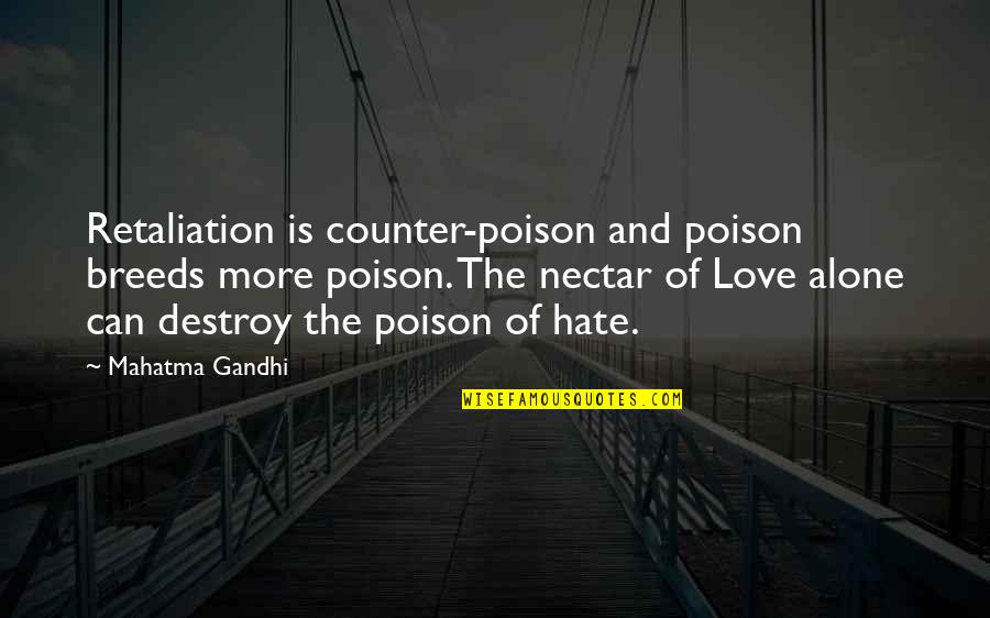 Feliksas Vaitkus Quotes By Mahatma Gandhi: Retaliation is counter-poison and poison breeds more poison.