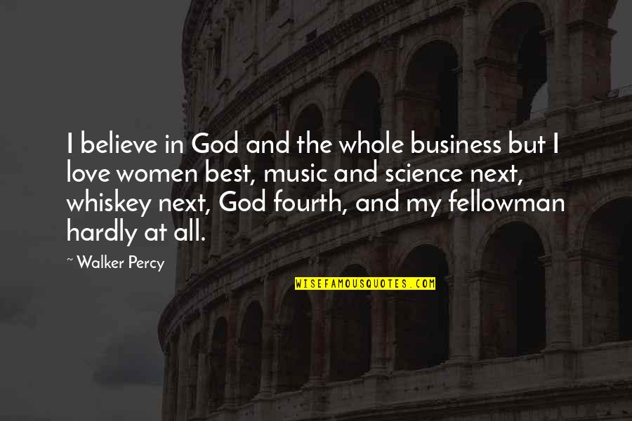 Fellowman Quotes By Walker Percy: I believe in God and the whole business