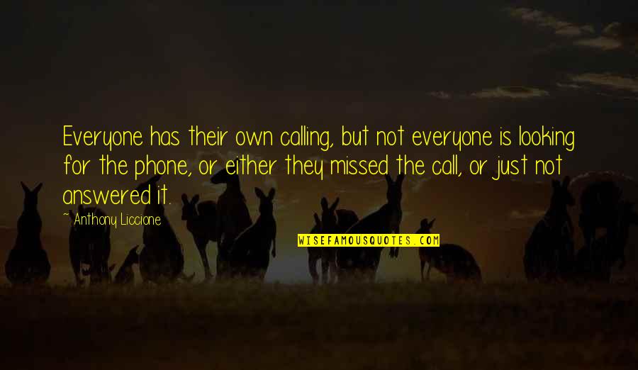 Feltes Motorcycles Quotes By Anthony Liccione: Everyone has their own calling, but not everyone