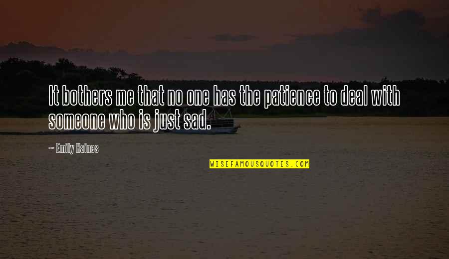 Female Literacy Quotes By Emily Haines: It bothers me that no one has the