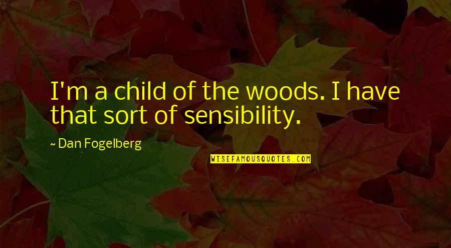 Female Wrist Tattoos Quotes By Dan Fogelberg: I'm a child of the woods. I have