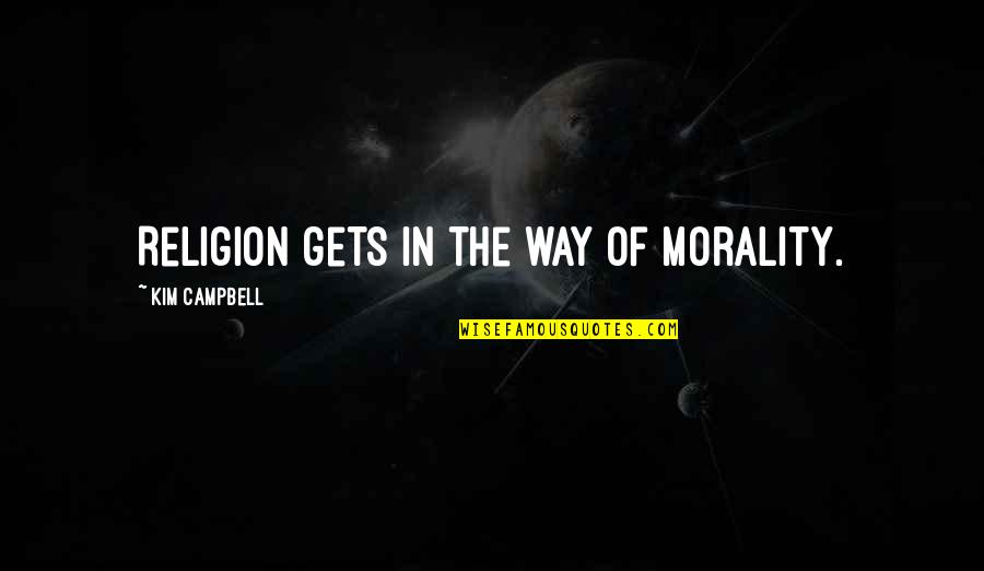 Fenek Animal Quotes By Kim Campbell: Religion gets in the way of morality.