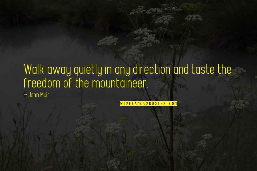 Fenomenalnie Quotes By John Muir: Walk away quietly in any direction and taste