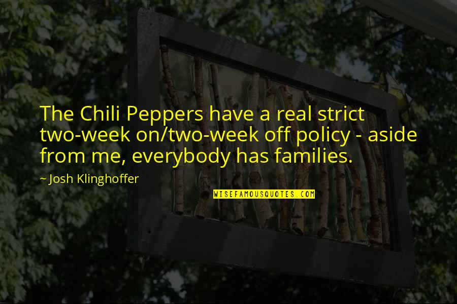 Ferdaus Money Quotes By Josh Klinghoffer: The Chili Peppers have a real strict two-week