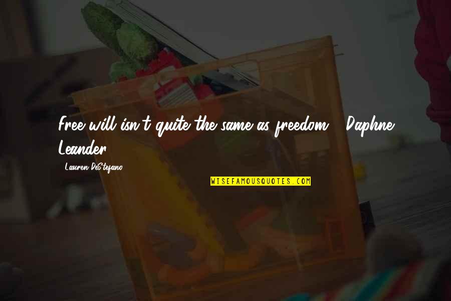 Fernbach Parking Quotes By Lauren DeStefano: Free will isn't quite the same as freedom"