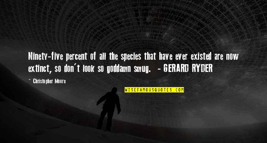 Ferrandis Crash Quotes By Christopher Moore: Ninety-five percent of all the species that have