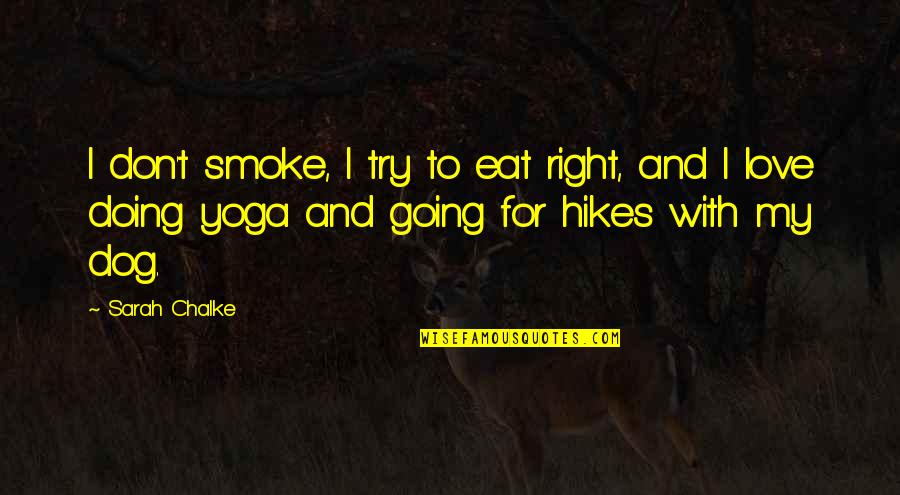 Ferrule Fittings Quotes By Sarah Chalke: I don't smoke, I try to eat right,