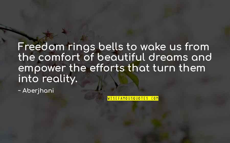 Ferulae Quotes By Aberjhani: Freedom rings bells to wake us from the