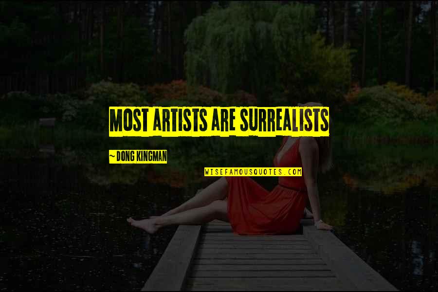 Fessel Folter Quotes By Dong Kingman: Most artists are surrealists