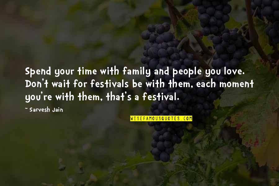 Festival Motivational Quotes By Sarvesh Jain: Spend your time with family and people you