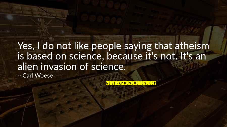 Festum Quotes By Carl Woese: Yes, I do not like people saying that