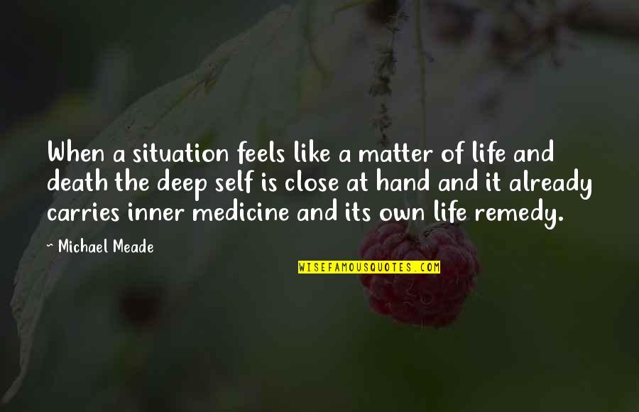 Feuten Quotes By Michael Meade: When a situation feels like a matter of