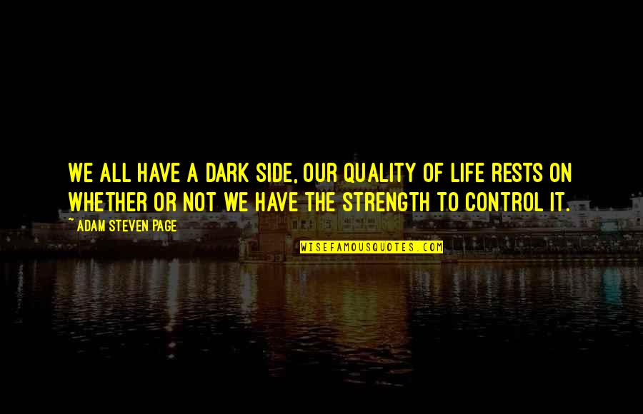 Fiato Brothers Quotes By Adam Steven Page: We all have a dark side, our quality