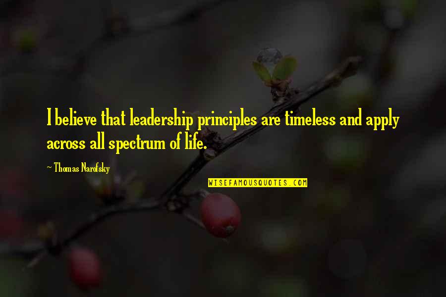 Ficatul Imagini Quotes By Thomas Narofsky: I believe that leadership principles are timeless and