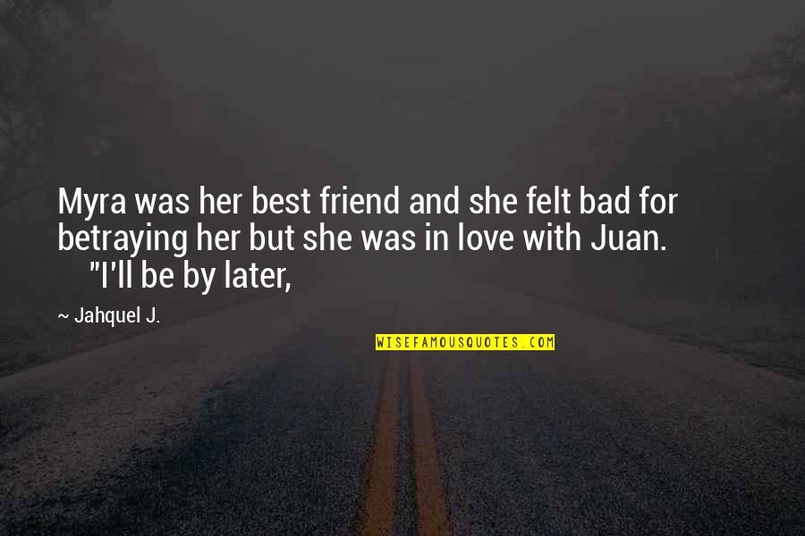 Ficco History Quotes By Jahquel J.: Myra was her best friend and she felt