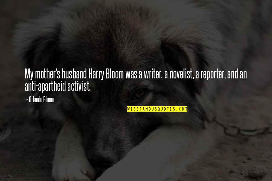 Fides Latin Quotes By Orlando Bloom: My mother's husband Harry Bloom was a writer,