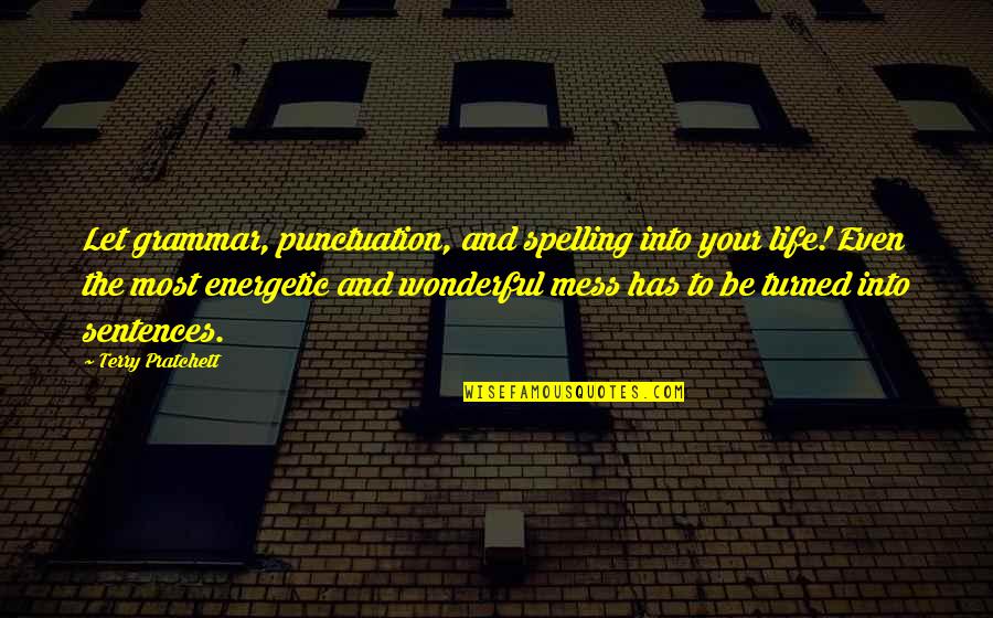 Fiesta Insurance Quotes By Terry Pratchett: Let grammar, punctuation, and spelling into your life!