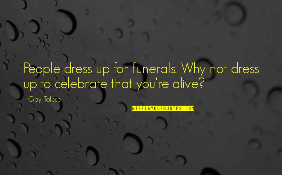 Fifa World Cup Fever Quotes By Gay Talese: People dress up for funerals. Why not dress