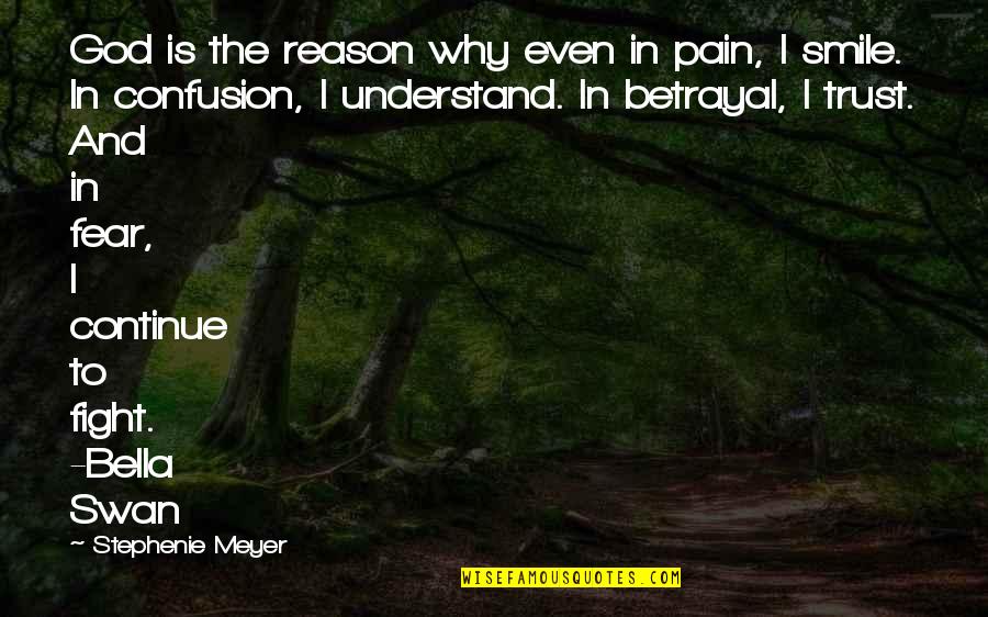 Fight The Pain Quotes By Stephenie Meyer: God is the reason why even in pain,