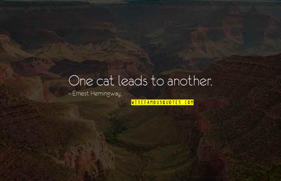 Fighting Silent Battles Quotes By Ernest Hemingway,: One cat leads to another.