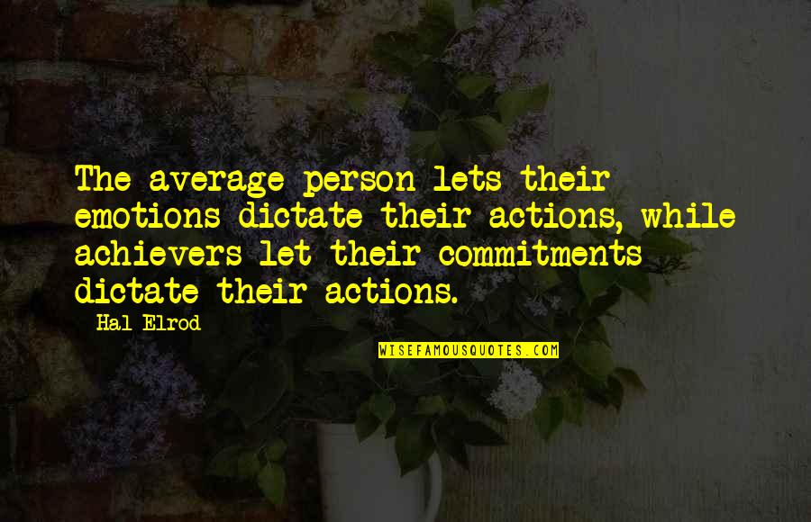 Figueiredo Dias Quotes By Hal Elrod: The average person lets their emotions dictate their