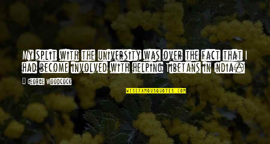 Filipino Astig Quotes By George Woodcock: My split with the university was over the