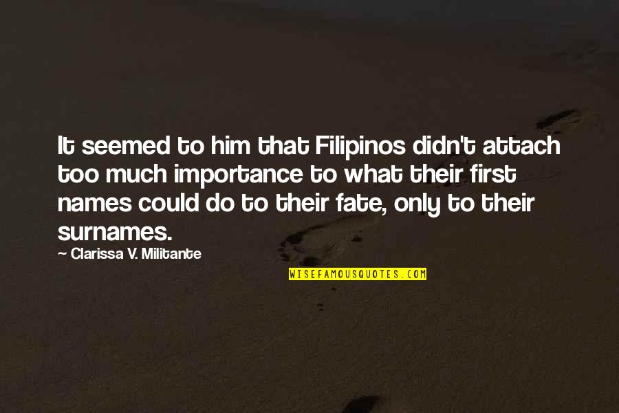 Filipinos Quotes By Clarissa V. Militante: It seemed to him that Filipinos didn't attach