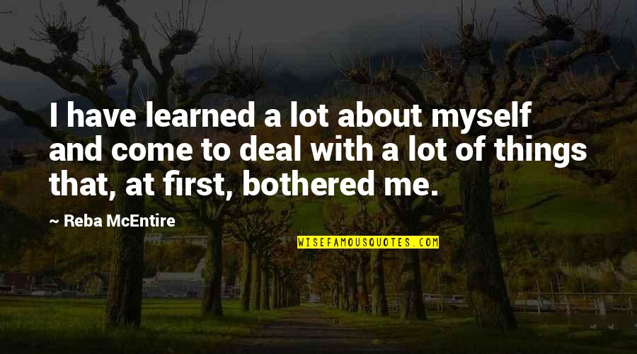 Fillpots Quotes By Reba McEntire: I have learned a lot about myself and