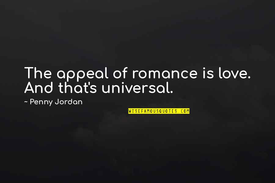 Filmovix Quotes By Penny Jordan: The appeal of romance is love. And that's