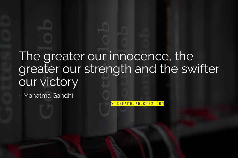 Filmstrip Quotes By Mahatma Gandhi: The greater our innocence, the greater our strength