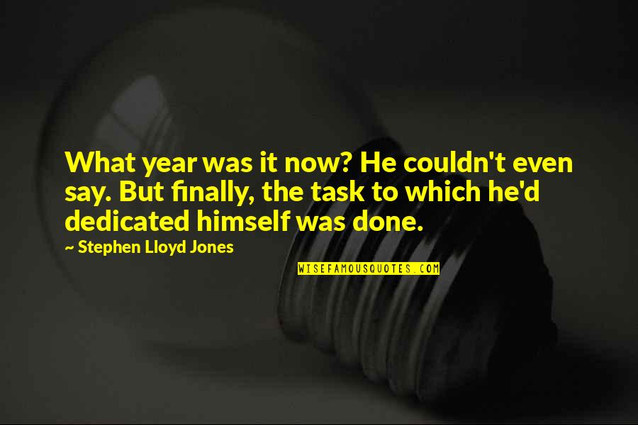 Finally I Am Single Quotes By Stephen Lloyd Jones: What year was it now? He couldn't even