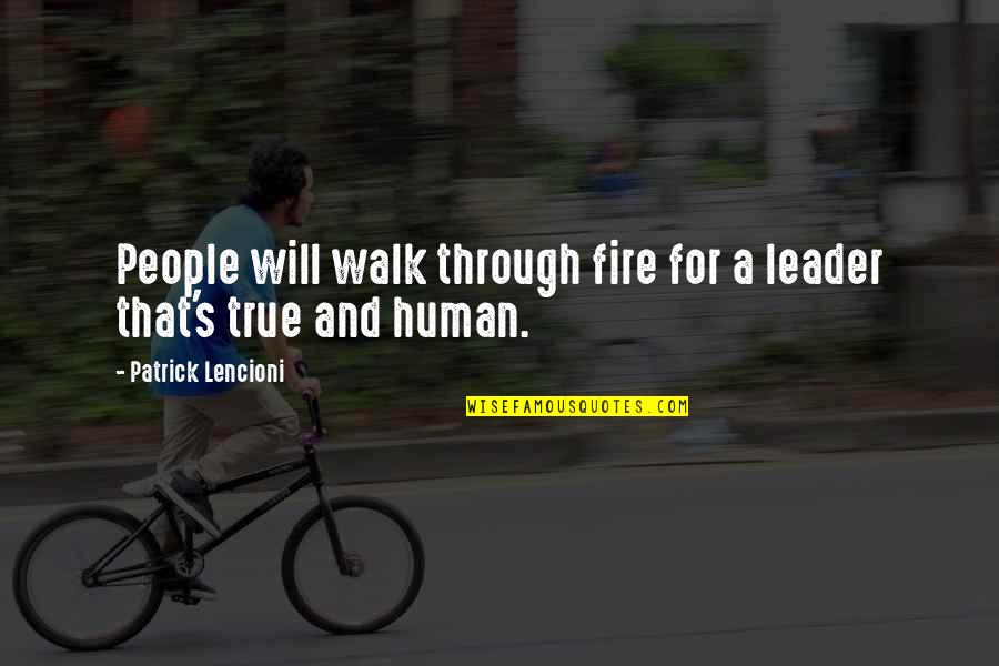 Finalmente Trattoria Quotes By Patrick Lencioni: People will walk through fire for a leader