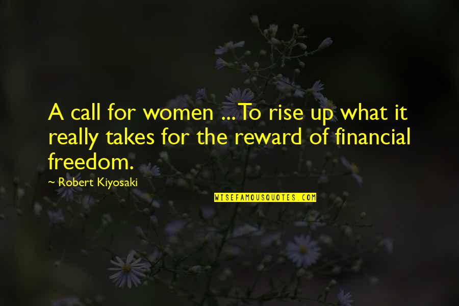 Financial Freedom Quotes By Robert Kiyosaki: A call for women ... To rise up