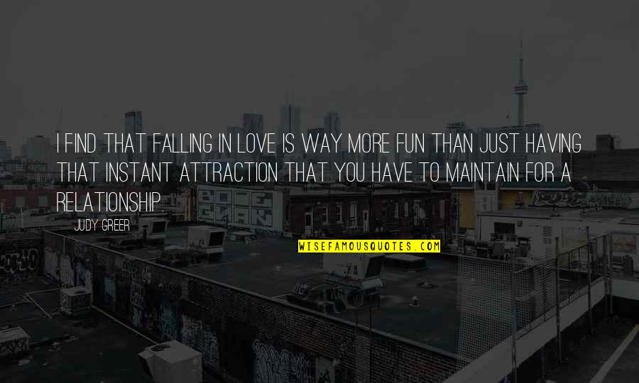 Find A Love That Quotes By Judy Greer: I find that falling in love is way