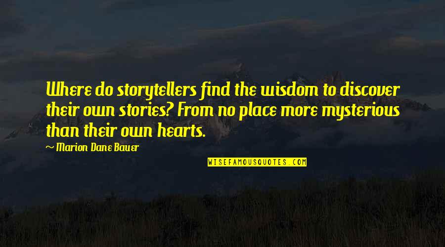 Find Authors Of Quotes By Marion Dane Bauer: Where do storytellers find the wisdom to discover