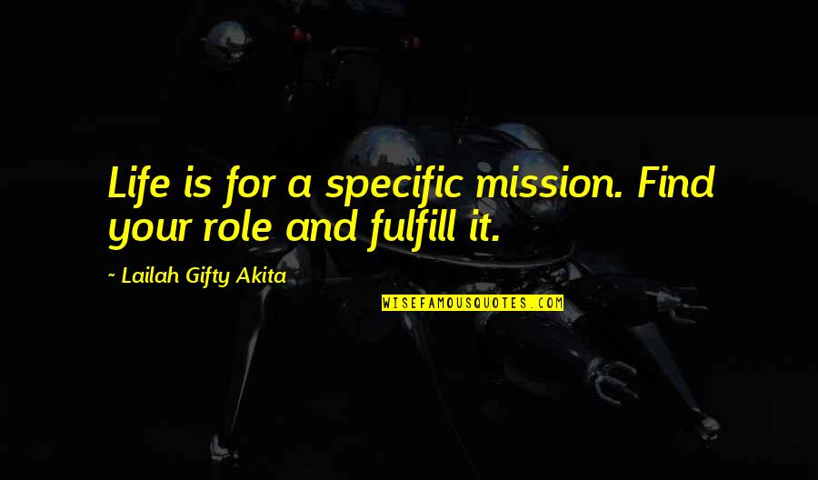 Find Your Purpose In Life Quotes By Lailah Gifty Akita: Life is for a specific mission. Find your