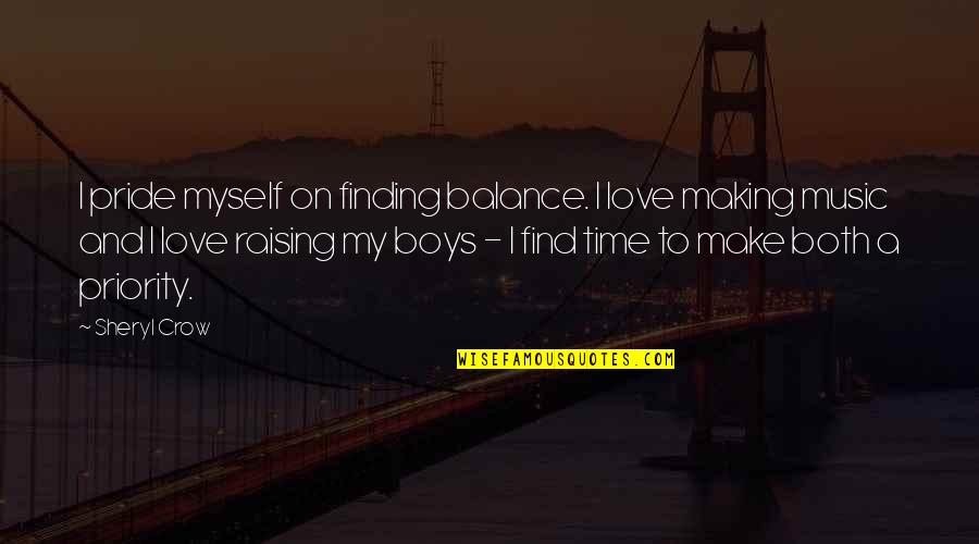 Finding Love Quotes By Sheryl Crow: I pride myself on finding balance. I love