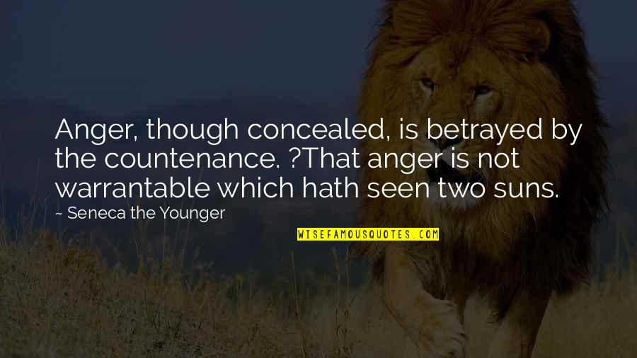 Finding Someone At The Wrong Time Quotes By Seneca The Younger: Anger, though concealed, is betrayed by the countenance.