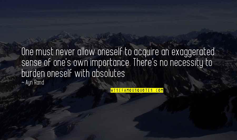 Fingers Crossed And Other Quotes By Ayn Rand: One must never allow oneself to acquire an