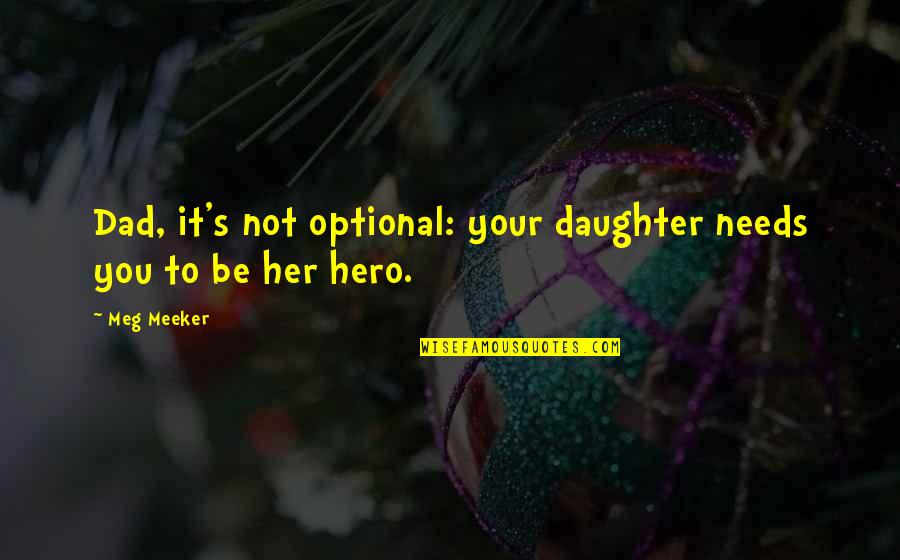 Finishing A Goal Quotes By Meg Meeker: Dad, it's not optional: your daughter needs you