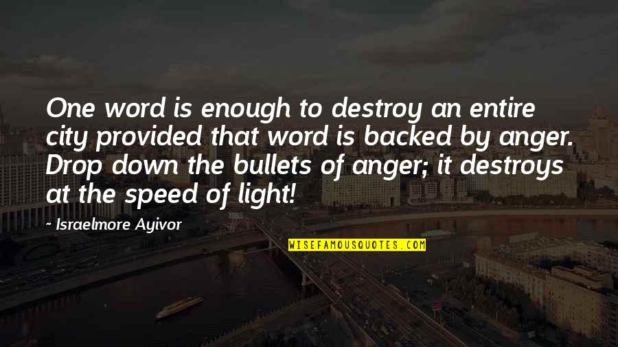 Finishing Books Quotes By Israelmore Ayivor: One word is enough to destroy an entire