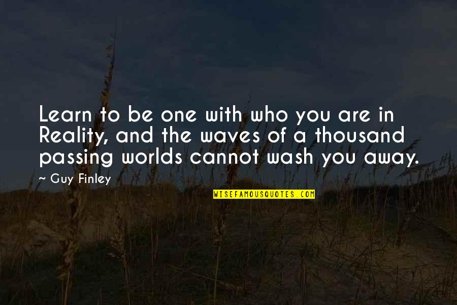 Finley Quotes By Guy Finley: Learn to be one with who you are