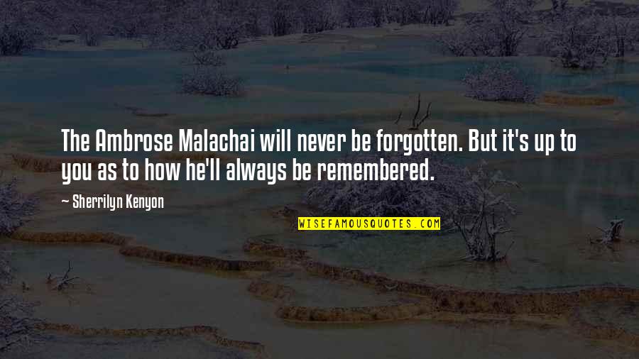 Finnell Surname Quotes By Sherrilyn Kenyon: The Ambrose Malachai will never be forgotten. But