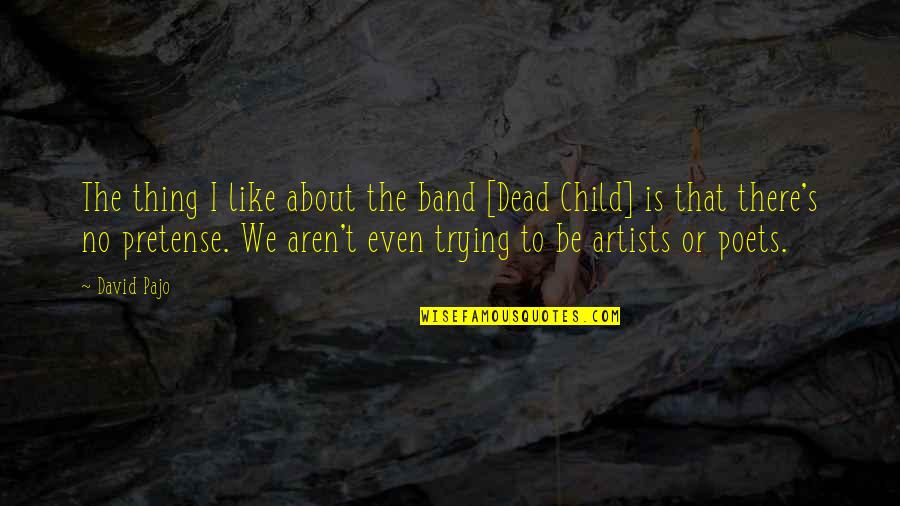 Finnish Flag Quotes By David Pajo: The thing I like about the band [Dead