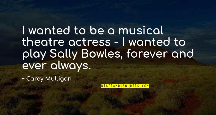 Fintastic Jensen Quotes By Carey Mulligan: I wanted to be a musical theatre actress